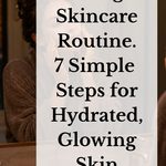 Morning Summer Skincare Routine That Actually Fits Real Life